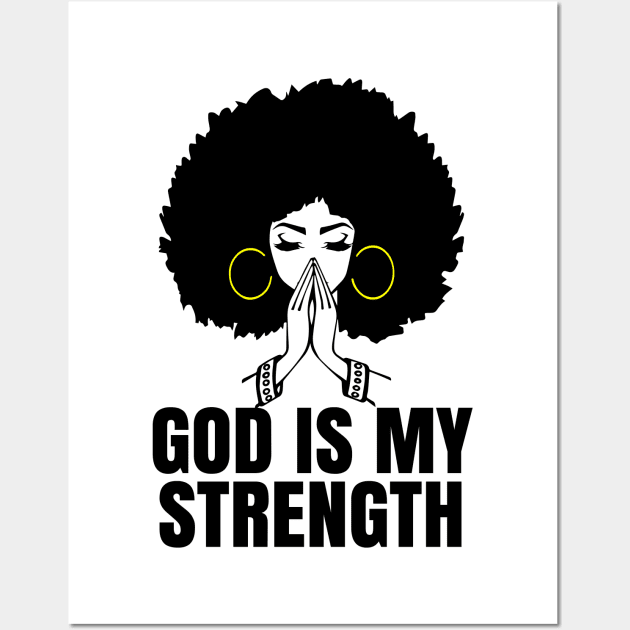 God is My Strength, Black Woman Praying, Black Lives Matter, Strong Black Woman Wall Art by UrbanLifeApparel